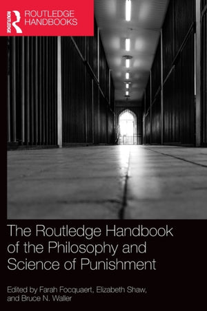 Routledge Handbook of the Philosophy and Science of Punishment
