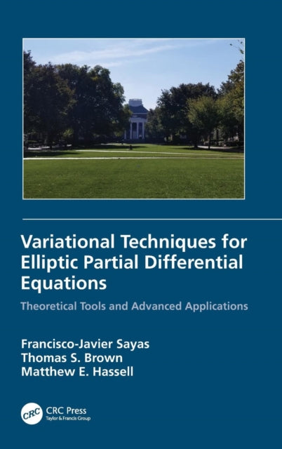 Book cover of: Variational Techniques for Elliptic Partial Differential Equations. By: Francisco J. Sayas