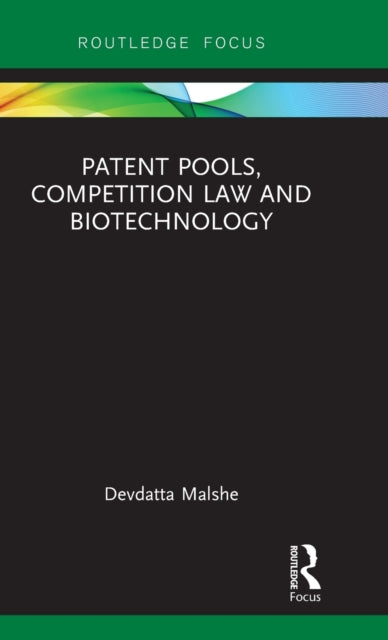 Patent Pools, Competition Law and Biotechnology