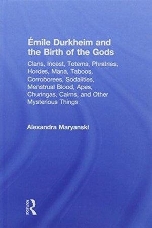 Emile Durkheim and the Birth of the Gods