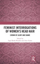 Book cover of: Feminist Interrogations of Women's Head Hair. By: Sigal Barak-Brandes