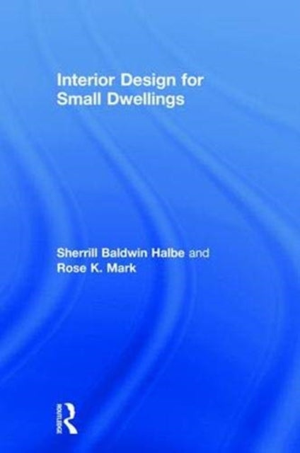 Book cover of: Interior Design for Small Dwellings. By: Rose K. Mark