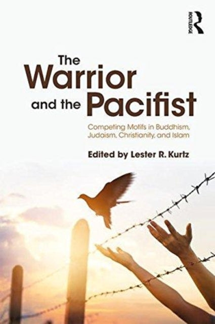 Book cover of: Warrior and the Pacifist. By: Lester R. Kurtz