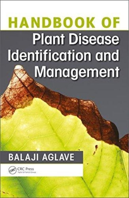Book cover of: Handbook of Plant Disease Identification and Management. By: Balaji Aglave