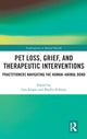 Book cover of: Pet Loss, Grief, and Therapeutic Interventions. By: Lori Kogan