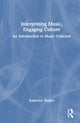 Book cover of: Interpreting Music, Engaging Culture. By: Katherine Walker
