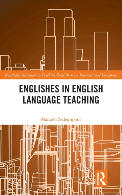 Book cover of: Englishes in English Language Teaching. By: Marzieh Sadeghpour