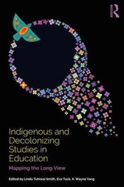 Book cover of: Indigenous and Decolonizing Studies in Education. By: Eve Tuck