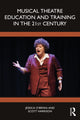 Book cover of: Musical Theatre Education and Training in the 21st Century. By: Jessica O'Bryan