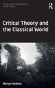 Book cover of: Critical Theory and the Classical World. By: Martyn Hudson