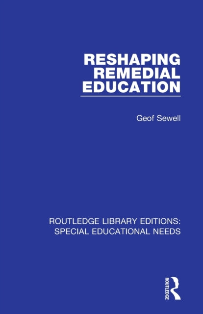 Book cover of: Reshaping Remedial Education. By: Geof Sewell