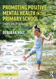 Book cover of: Promoting Positive Mental Health in the Primary School. By: Deborah Holt