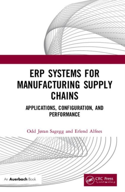 Book cover of: ERP Systems for Manufacturing Supply Chains. By: Odd Jøran Sagegg