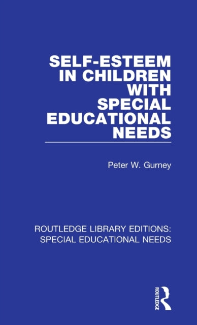 Book cover of: Self-Esteem in Children with Special Educational Needs. By: Peter W. Gurney