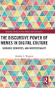 Book cover of: Discursive Power of Memes in Digital Culture. By: Bradley E. Wiggins