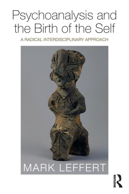 Book cover of: Psychoanalysis and the Birth of the Self. By: Mark Leffert
