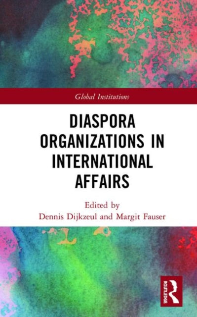 Book cover of: Diaspora Organizations in International Affairs. By: Dennis Dijkzeul