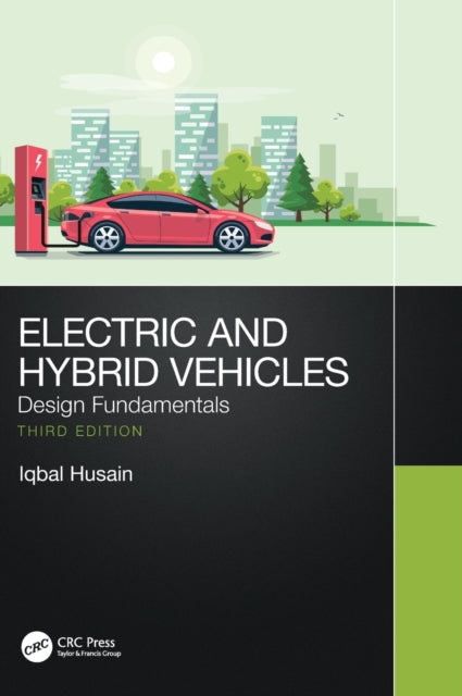Book cover of: Electric and Hybrid Vehicles. By: Iqbal Husain