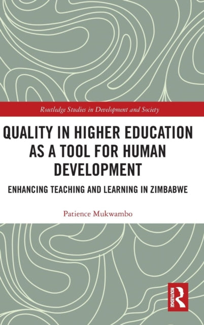 Book cover of: Quality in Higher Education as a Tool for Human Development. By: Patience Mukwambo