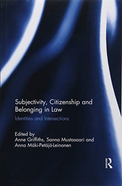 Book cover of: Subjectivity, Citizenship and Belonging in Law. By: Anne C. Griffiths