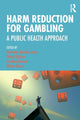 Book cover of: Harm Reduction for Gambling. By: Henrietta Bowden-Jones