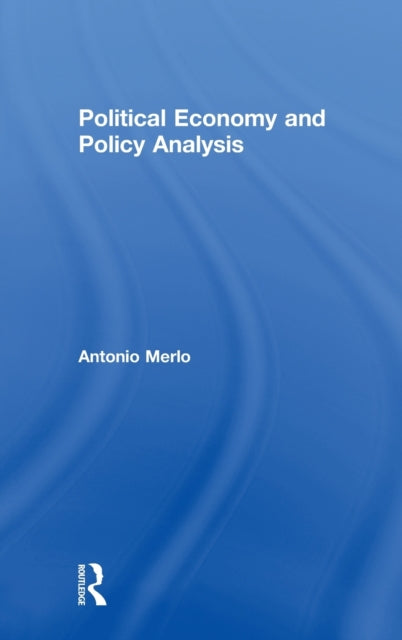 Book cover of: Political Economy and Policy Analysis. By: Antonio Merlo