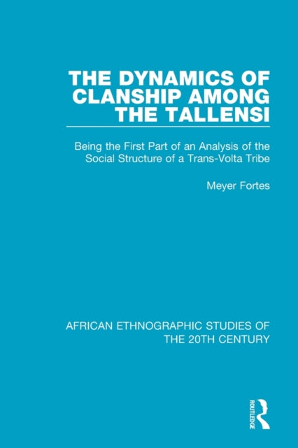 Book cover of: Dynamics of Clanship Among the Tallensi. By: Meyer Fortes