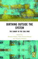 Book cover of: Birthing Outside the System. By: Hannah Dahlen