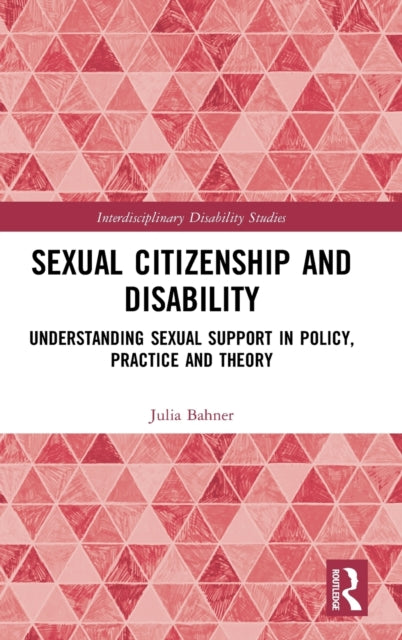 Book cover of: Sexual Citizenship and Disability. By: Julia Bahner