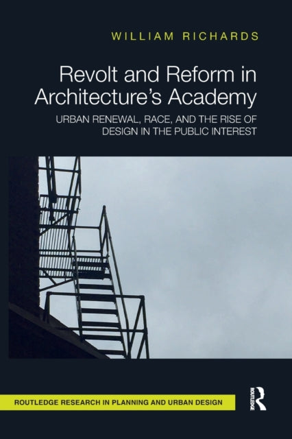 Book cover of: Revolt and Reform in Architecture's Academy. By: William Richards