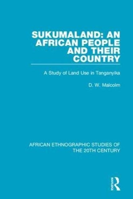 Book cover of: Sukumaland: An African People and Their Country. By: D. W. Malcolm