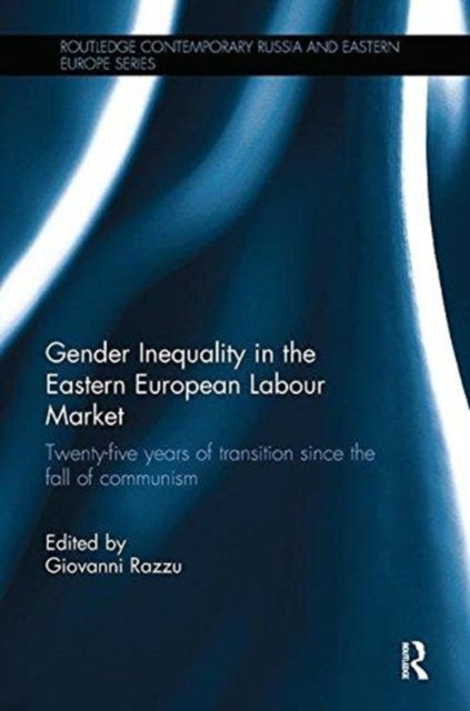 Book cover of: Gender Inequality in the Eastern European Labour Market. By: Giovanni Razzu