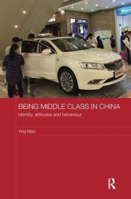 Book cover of: Being Middle Class in China. By: Ying Miao