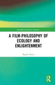 Book cover of: Film-Philosophy of Ecology and Enlightenment. By: Rupert J. Read