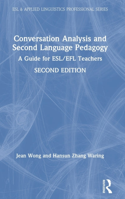 Book cover of: Conversation Analysis and Second Language Pedagogy. By: Jean Wong