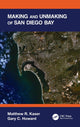 Book cover of: Making and Unmaking of San Diego Bay. By: Gary C. Howard
