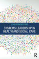 Book cover of: Systems Leadership in Health and Social Care. By: John Edmonstone