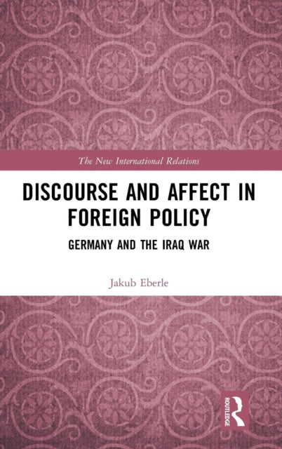 Book cover of: Discourse and Affect in Foreign Policy. By: Jakub Eberle