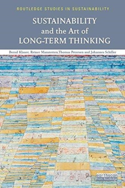 Book cover of: Sustainability and the Art of Long-Term Thinking. By: Bernd Klauer