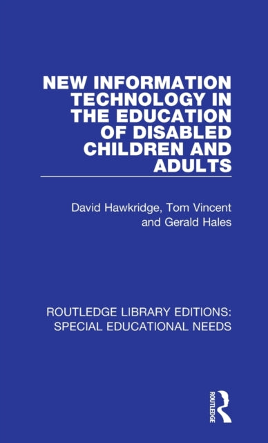 Book cover of: New Information Technology in the Education of Disabled Children and Adults. By: David Hawkridge