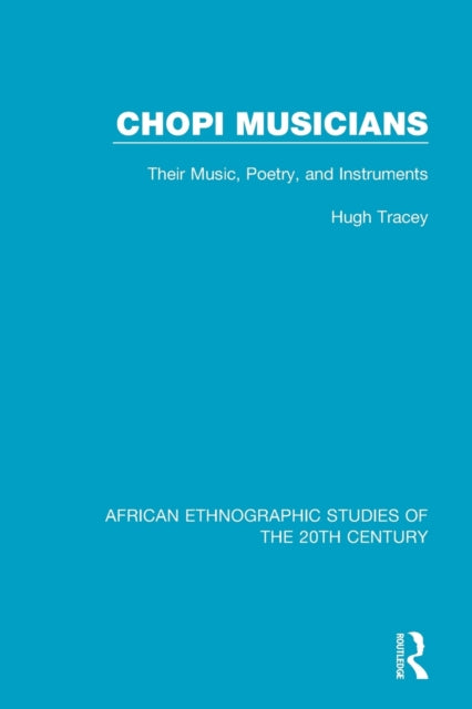 Book cover of: Chopi Musicians. By: Hugh Tracey