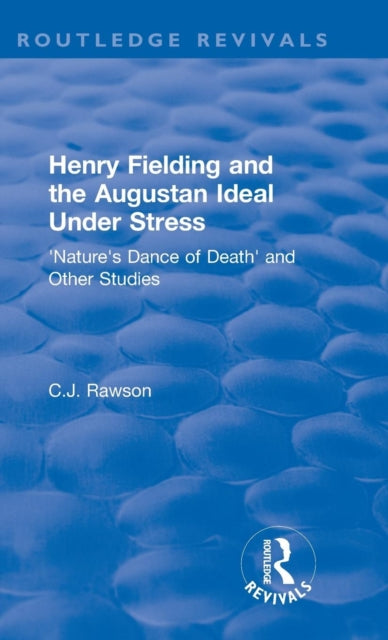 Book cover of: Routledge Revivals: Henry Fielding and the Augustan Ideal Under Stress (1972). By: Claude Rawson