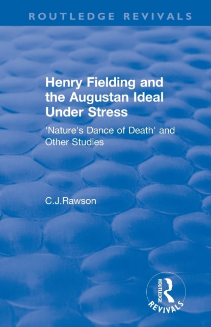 Routledge Revivals: Henry Fielding and the Augustan Ideal Under Stress (1972)