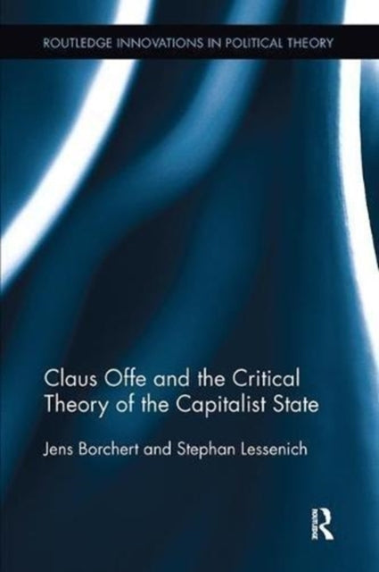 Book cover of: Claus Offe and the Critical Theory of the Capitalist State. By: Jens Borchert