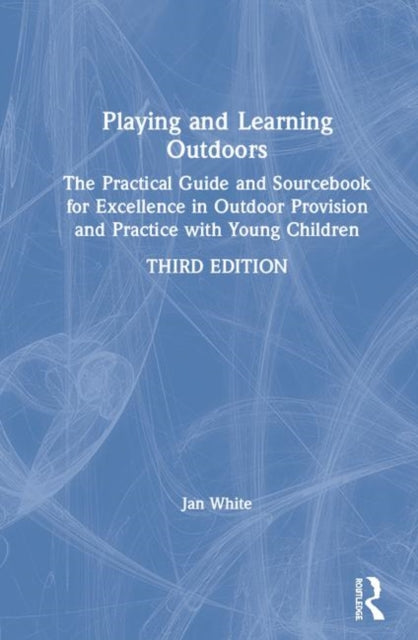 Book cover of: Playing and Learning Outdoors. By: Jan White