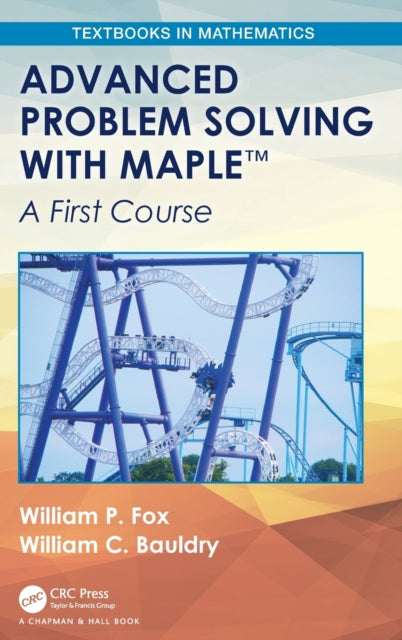 Book cover of: Advanced Problem Solving with Maple. By: William P. Fox