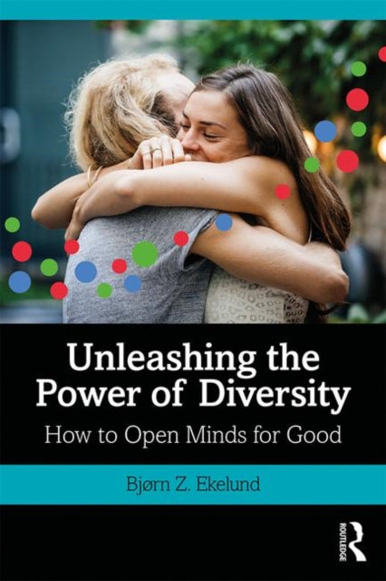 Book cover of: Unleashing the Power of Diversity. By: Bjørn Z. Ekelund