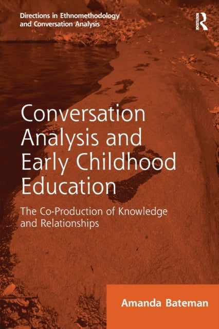 Book cover of: Conversation Analysis and Early Childhood Education. By: Amanda Bateman