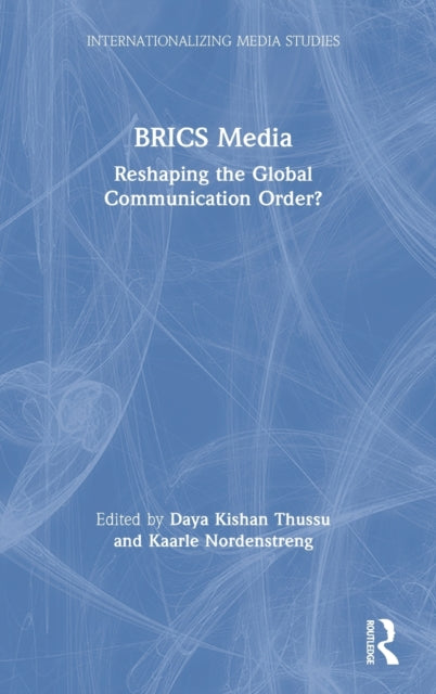 Book cover of: BRICS Media. By: Daya Kishan Thussu
