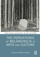 Book cover of: Persistence of Melancholia in Arts and Culture. By: Andrea Bubenik
